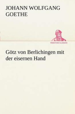 Cover of Gotz Von Berlichingen Mit Der Eisernen Hand