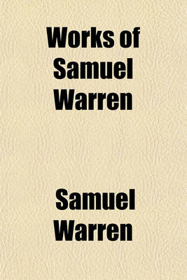 Book cover for Works of Samuel Warren