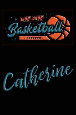 Book cover for Live Love Basketball Forever Catherine