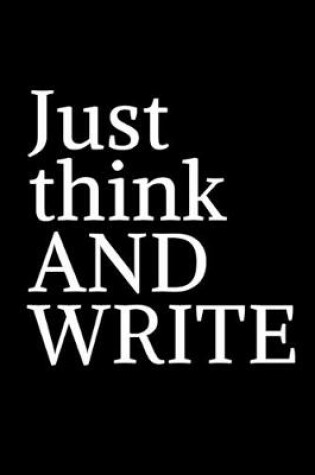 Cover of Just think AND WRITE