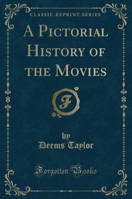 Book cover for A Pictorial History of the Movies (Classic Reprint)