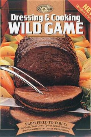 Cover of Dressing & Cooking Wild Game