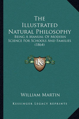 Book cover for The Illustrated Natural Philosophy the Illustrated Natural Philosophy