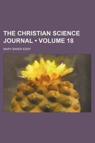 Cover of The Christian Science Journal (Volume 18)