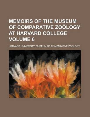 Book cover for Memoirs of the Museum of Comparative Zoology at Harvard College Volume 6