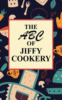 Book cover for The ABC of Jiffy Cookery