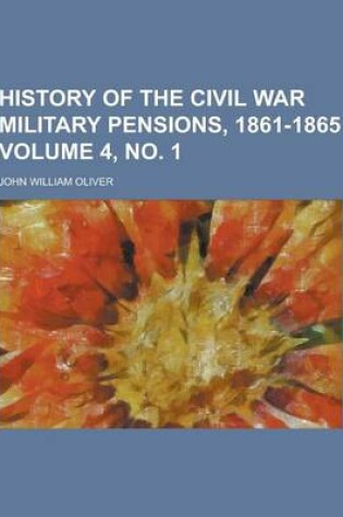 Cover of History of the Civil War Military Pensions, 1861-1865 Volume 4, No. 1
