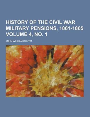 Book cover for History of the Civil War Military Pensions, 1861-1865 Volume 4, No. 1