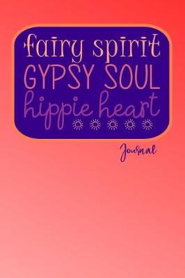 Book cover for Fairy Spirit Gypsy Soul Hippie Heart Journal