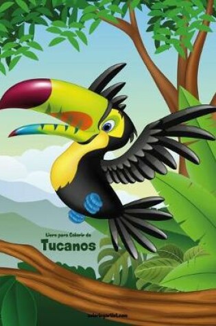 Cover of Livro para Colorir de Tucanos