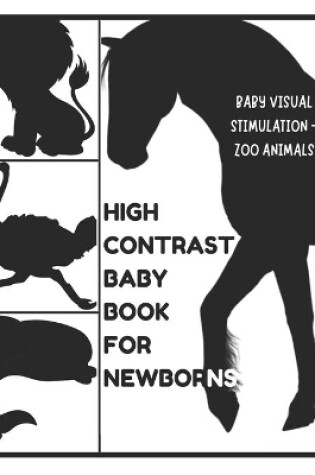 Cover of Baby Visual Stimulation - High Contrast Baby Book for Newborns - Zoo Animals