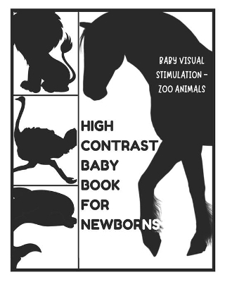 Cover of Baby Visual Stimulation - High Contrast Baby Book for Newborns - Zoo Animals