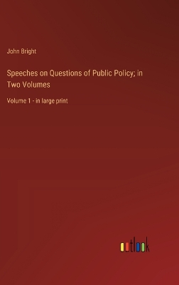 Book cover for Speeches on Questions of Public Policy; in Two Volumes