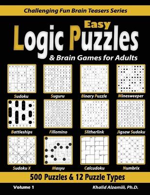 Cover of Easy Logic Puzzles & Brain Games for Adults