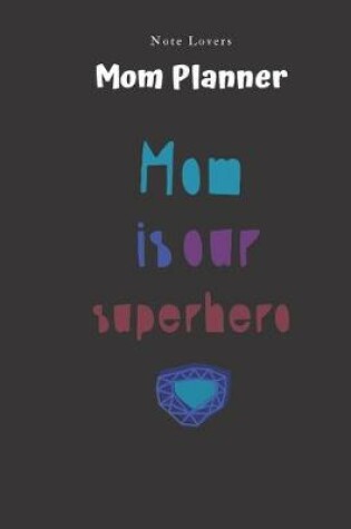 Cover of Mom Is Our Superhero - Mom Planner