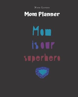 Book cover for Mom Is Our Superhero - Mom Planner