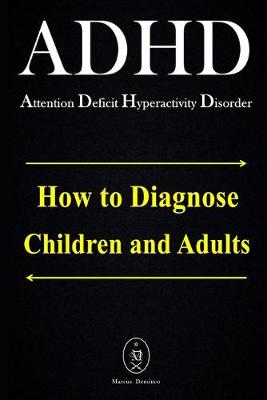 Book cover for ADHD - Attention Deficit Hyperactivity Disorder. How to Diagnose Children and Adults