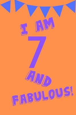 Book cover for I Am 7 and Fabulous!