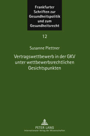 Cover of Vertragswettbewerb in Der Gkv Unter Wettbewerbsrechtlichen Gesichtspunkten