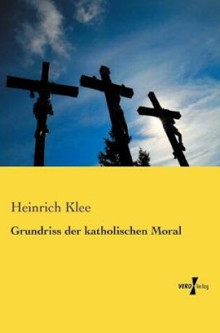 Cover of Grundriss der katholischen Moral