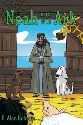 Cover of Noah and His Ark