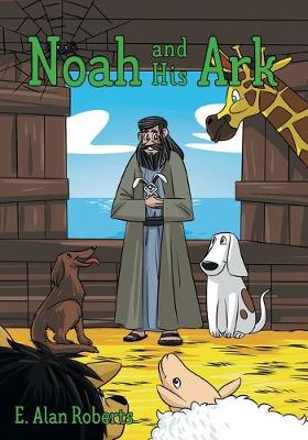 Cover of Noah and His Ark