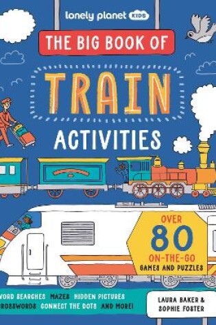 Cover of Lonely Planet Kids The Big Book of Train Activities