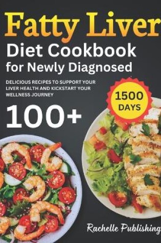 Cover of Fatty Liver Diet Cookbook for Newly Diagnosed