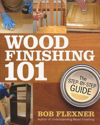 Book cover for Wood Finishing 101: The Step-By-Step Guide