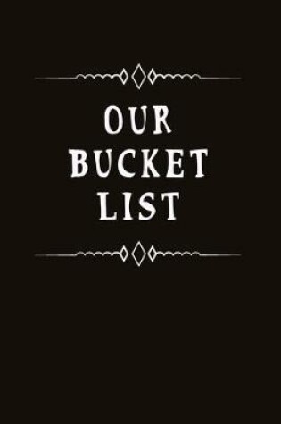 Cover of Our Bucket List