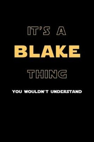 Cover of It's A Blake Thing, You Wouldn't Understand