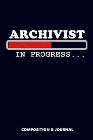 Cover of Archivist in Progress