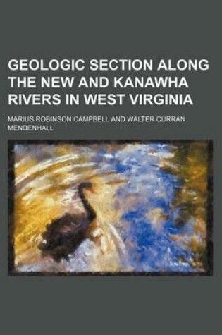 Cover of Geologic Section Along the New and Kanawha Rivers in West Virginia