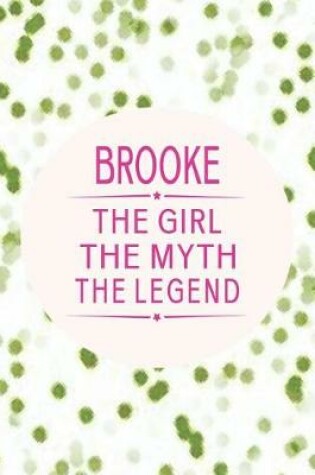 Cover of Brooke the Girl the Myth the Legend