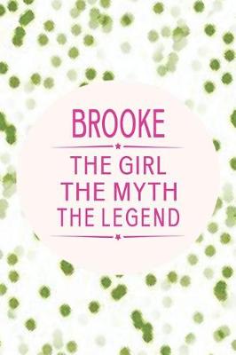 Book cover for Brooke the Girl the Myth the Legend