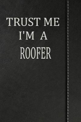 Book cover for Trust Me I'm a Roofer