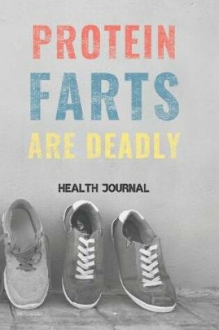Cover of Protein Farts Are Deadly Health Journal