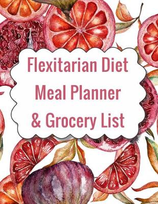 Book cover for Flexitarian Diet Meal Planner & Grocery List