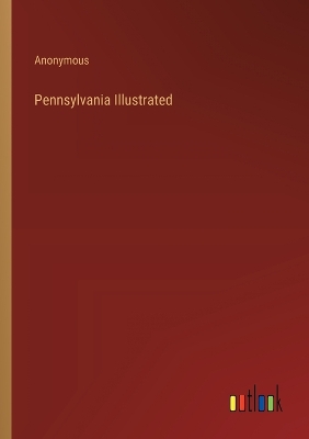 Book cover for Pennsylvania Illustrated