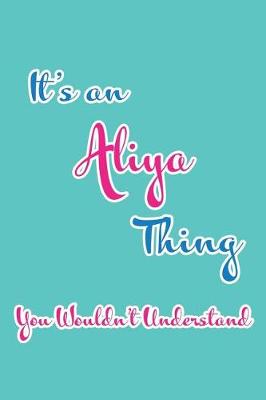 Book cover for It's an Aliya Thing You Wouldn't Understand