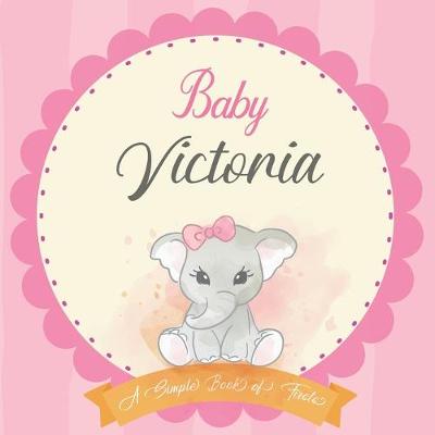 Cover of Baby Victoria A Simple Book of Firsts