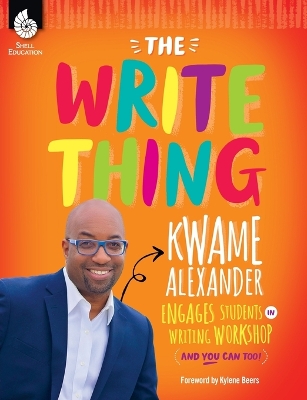 Book cover for The Write Thing: Kwame Alexander Engages Students in Writing Workshop