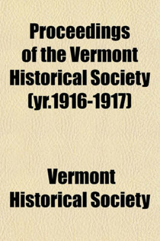 Cover of Proceedings of the Vermont Historical Society (Yr.1916-1917)