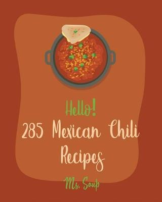 Cover of Hello! 285 Mexican Chili Recipes