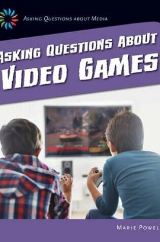 Cover of Asking Questions about Video Games