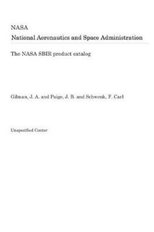 Cover of The NASA Sbir Product Catalog