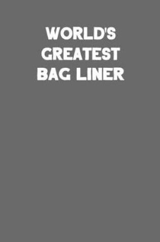 Cover of World's Greatest Bag Liner