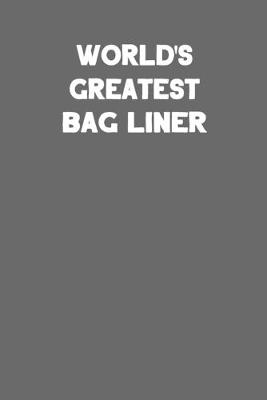 Book cover for World's Greatest Bag Liner