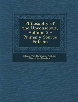 Book cover for Philosophy of the Unconscious, Volume 3 - Primary Source Edition