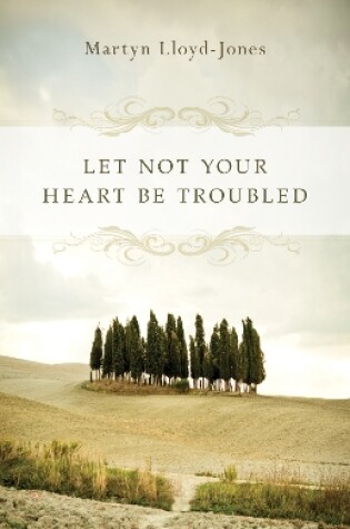 Cover of Let Not Your Heart Be Troubled